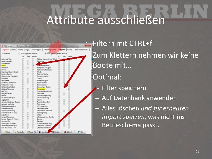 Attribute ausschließen • Filtern mit CTRL+f • Zum Klettern nehmen wir keine Boote mit…