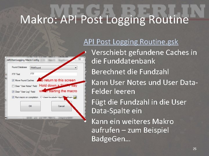 Makro: API Post Logging Routine. gsk • Verschiebt gefundene Caches in die Funddatenbank •