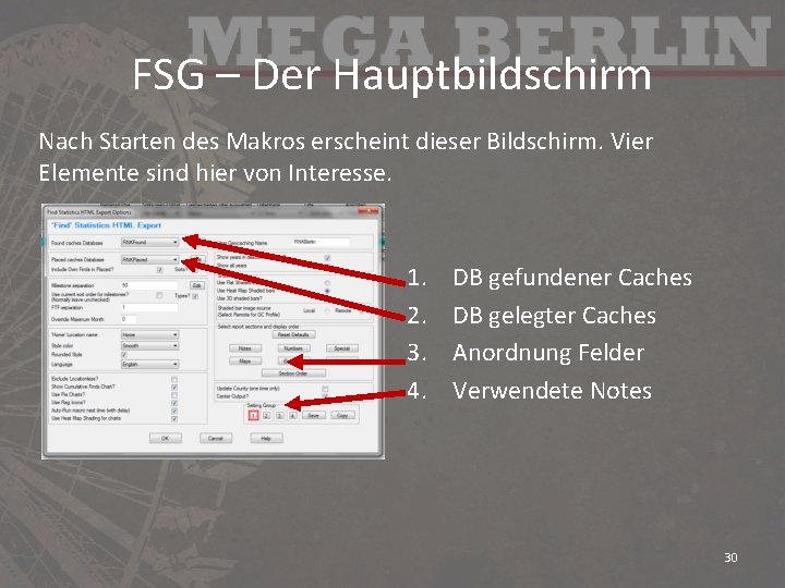 FSG – Der Hauptbildschirm Nach Starten des Makros erscheint dieser Bildschirm. Vier Elemente sind