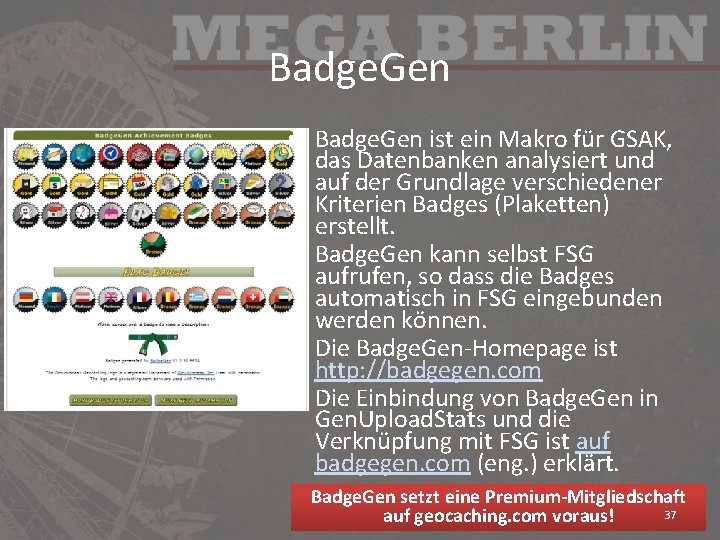 Badge. Gen • Badge. Gen ist ein Makro für GSAK, das Datenbanken analysiert und