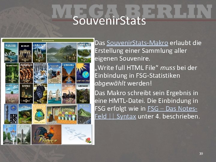 Souvenir. Stats • Das Souvenir. Stats-Makro erlaubt die Erstellung einer Sammlung aller eigenen Souvenire.