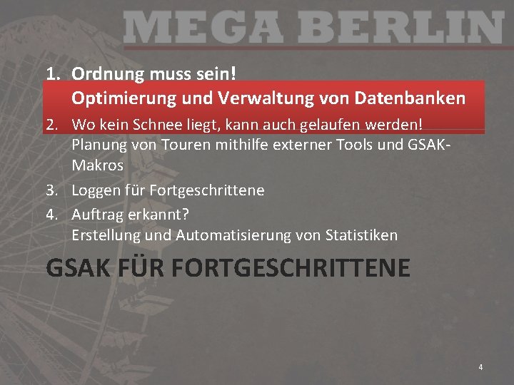 1. Ordnung muss sein! Optimierung und Verwaltung von Datenbanken 2. Wo kein Schnee liegt,