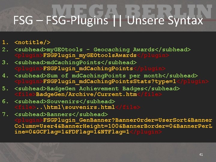 FSG – FSG-Plugins || Unsere Syntax 1. <notitle/> 2. <subhead>my. GEOtools - Geocaching Awards</subhead>
