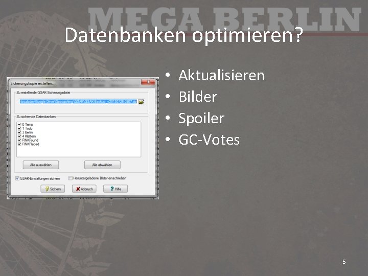 Datenbanken optimieren? • • Aktualisieren Bilder Spoiler GC-Votes 5 