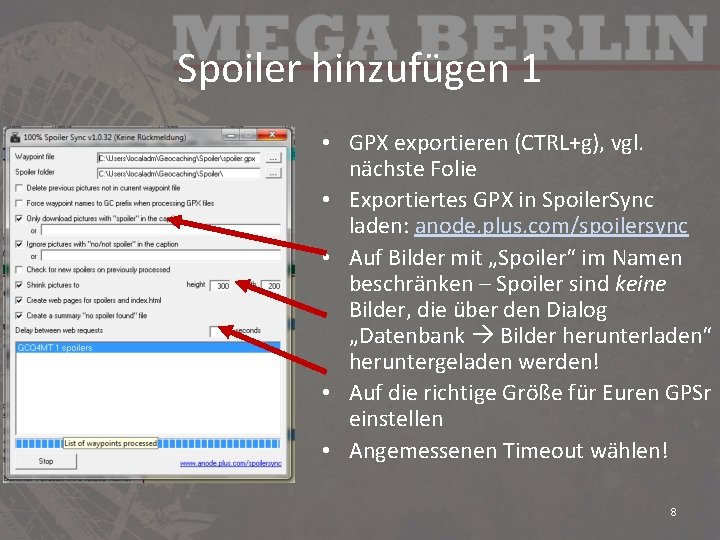 Spoiler hinzufügen 1 • GPX exportieren (CTRL+g), vgl. nächste Folie • Exportiertes GPX in