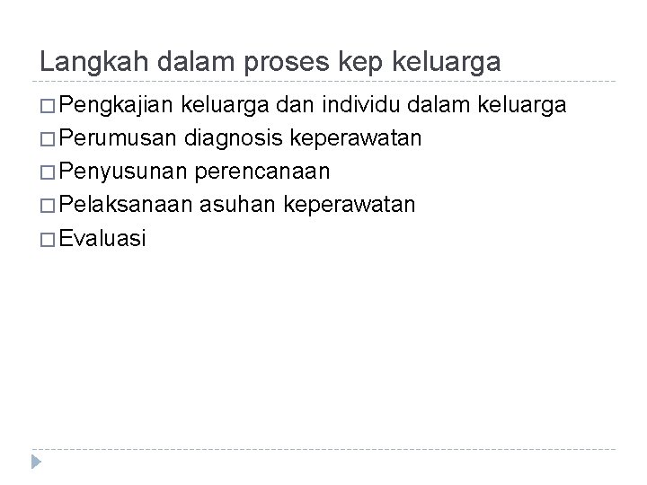 Langkah dalam proses kep keluarga � Pengkajian keluarga dan individu dalam keluarga � Perumusan