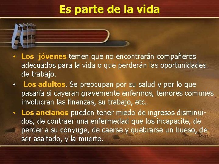 Es parte de la vida • Los jóvenes temen que no encontrarán compañeros adecuados Es parte de la vida • Los jóvenes temen que no encontrarán compañeros adecuados