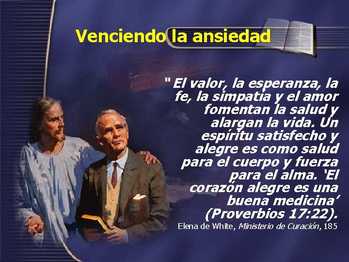 Venciendo la ansiedad “ El valor, la esperanza, la fe, la simpatía y el Venciendo la ansiedad “ El valor, la esperanza, la fe, la simpatía y el