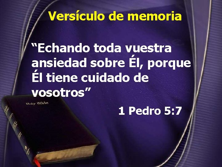 Versículo de memoria “Echando toda vuestra ansiedad sobre Él, porque Él tiene cuidado de Versículo de memoria “Echando toda vuestra ansiedad sobre Él, porque Él tiene cuidado de