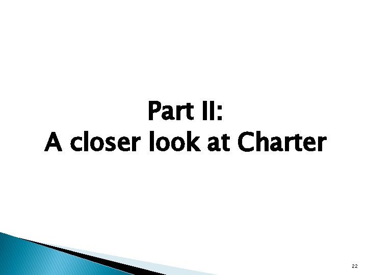 Part II: A closer look at Charter 22 