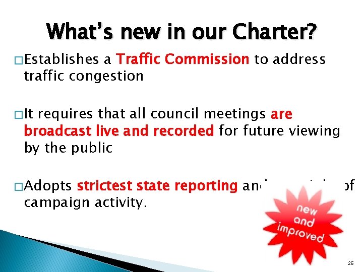 What’s new in our Charter? � Establishes a Traffic Commission to address traffic congestion