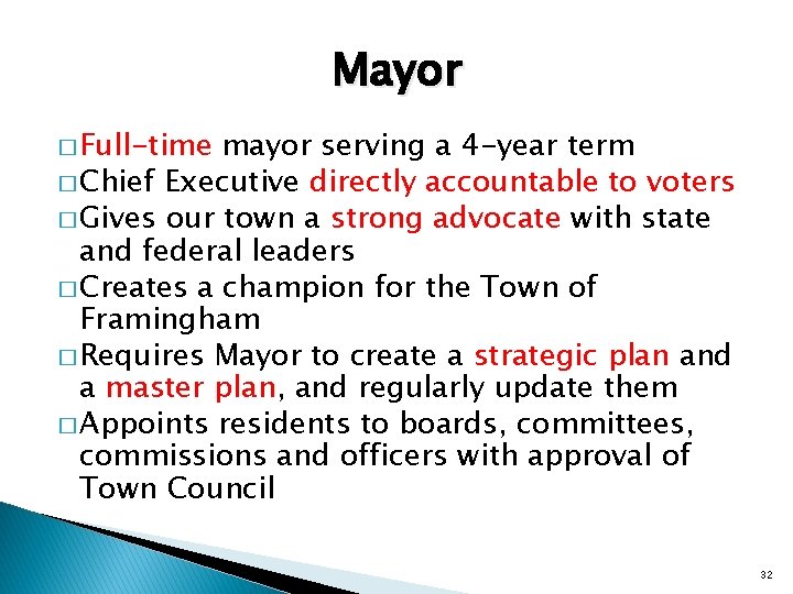 Mayor � Full-time mayor serving a 4 -year term � Chief Executive directly accountable