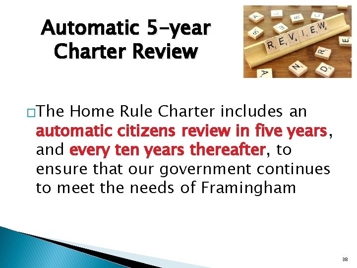 Automatic 5 -year Charter Review �The Home Rule Charter includes an automatic citizens review