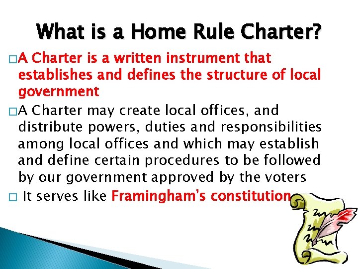 �A What is a Home Rule Charter? Charter is a written instrument that establishes
