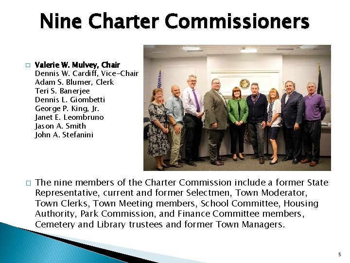 Nine Charter Commissioners � � Valerie W. Mulvey, Chair Dennis W. Cardiff, Vice-Chair Adam