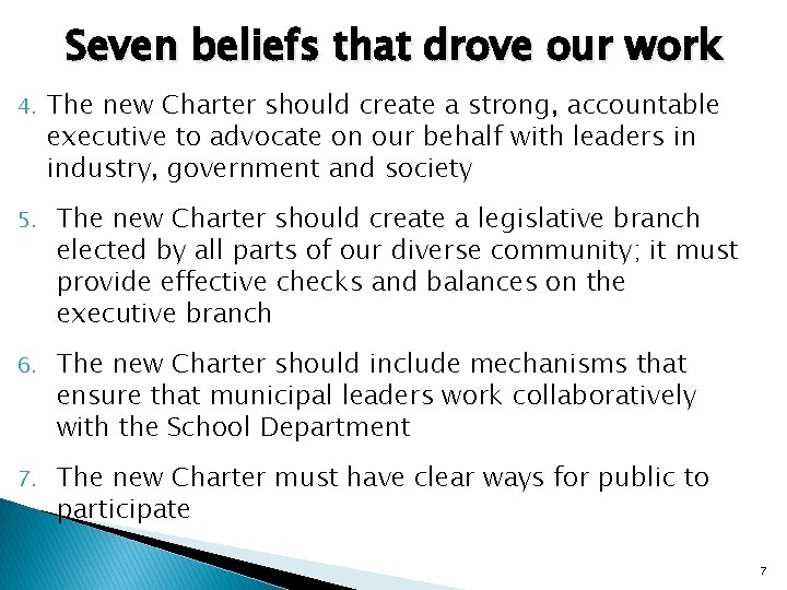 Seven beliefs that drove our work 4. The new Charter should create a strong,
