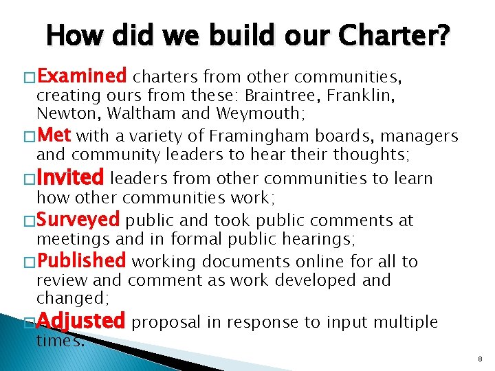 How did we build our Charter? � Examined charters from other communities, creating ours