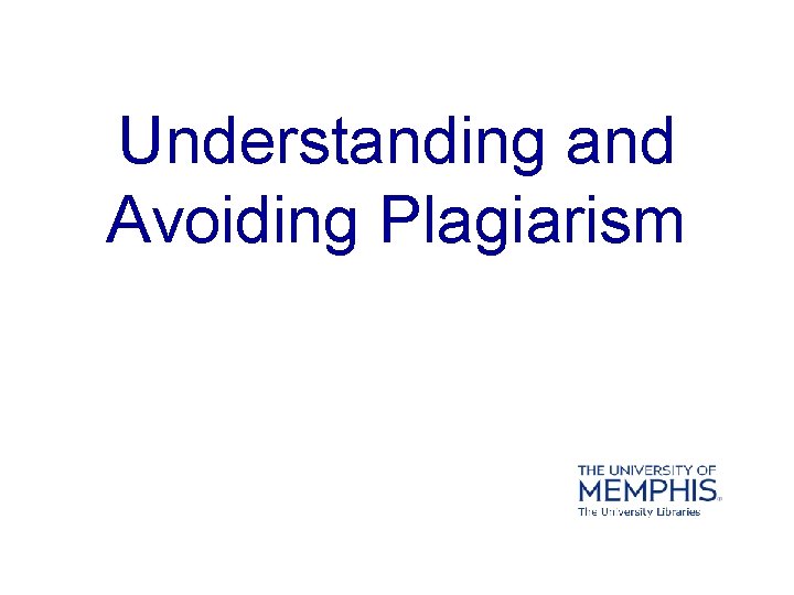 Understanding and Avoiding Plagiarism 