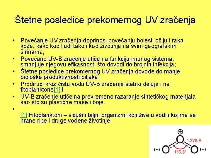 Štetne posledice prekomernog UV zračenja • Povećanje UV zračenja doprinosi povećanju bolesti očiju i