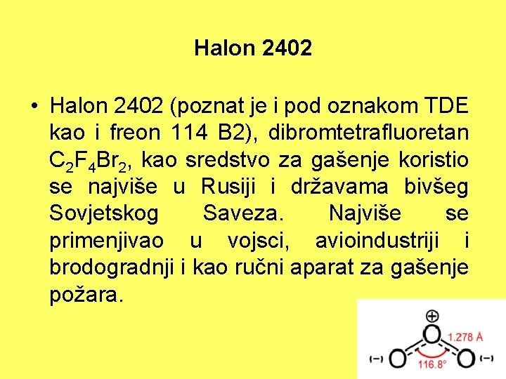 Halon 2402 • Halon 2402 (poznat je i pod oznakom TDE kao i freon