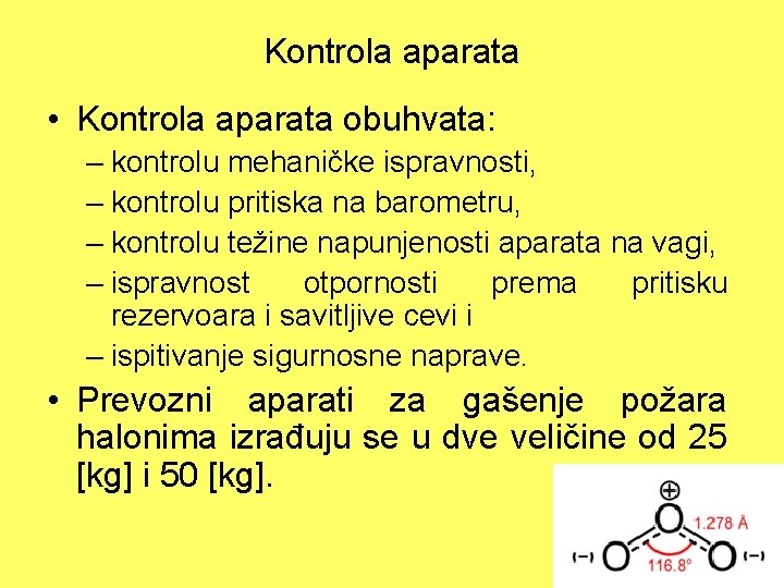 Kontrola aparata • Kontrola aparata obuhvata: – kontrolu mehaničke ispravnosti, – kontrolu pritiska na