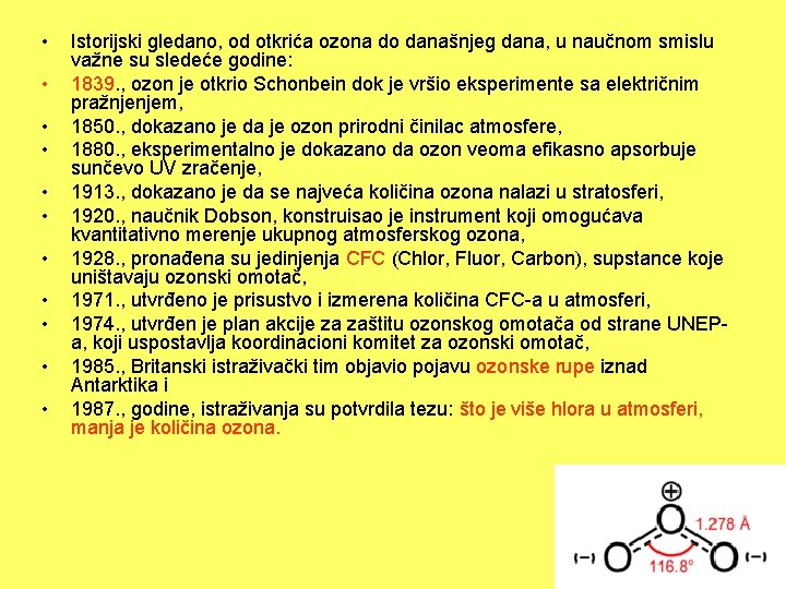 • • • Istorijski gledano, od otkrića ozona do današnjeg dana, u naučnom