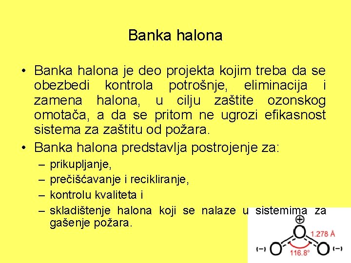 Banka halona • Banka halona je deo projekta kojim treba da se obezbedi kontrola