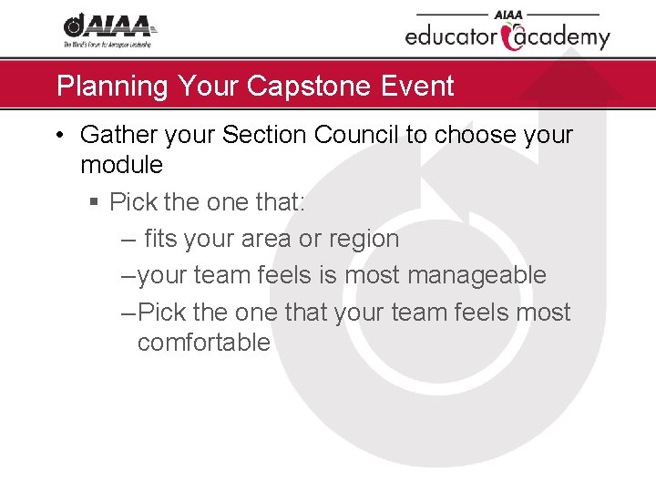 Planning Your Capstone Event • Gather your Section Council to choose your module §