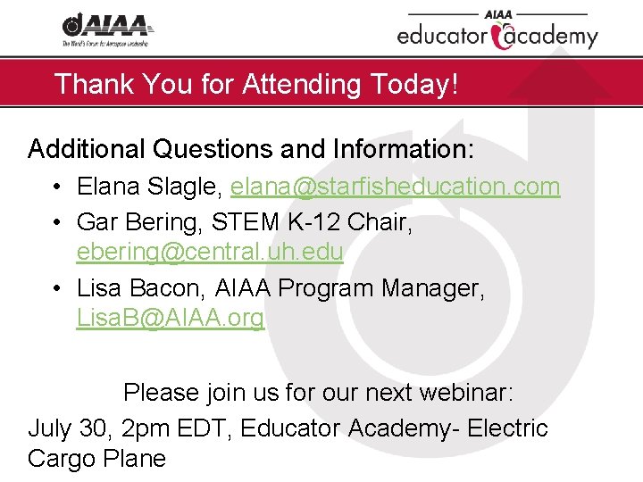 Thank You for Attending Today! Additional Questions and Information: • Elana Slagle, elana@starfisheducation. com