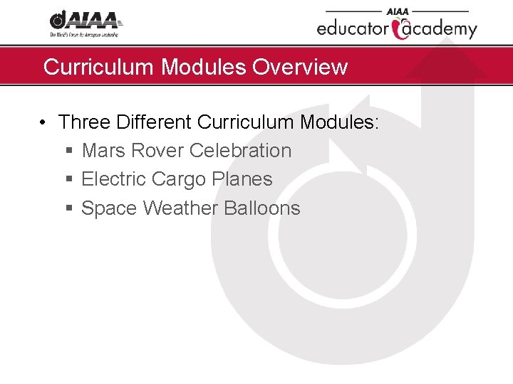 Curriculum Modules Overview • Three Different Curriculum Modules: § Mars Rover Celebration § Electric