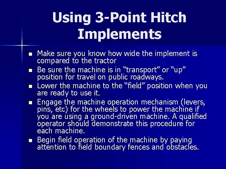Using 3 -Point Hitch Implements n n n Make sure you know how wide
