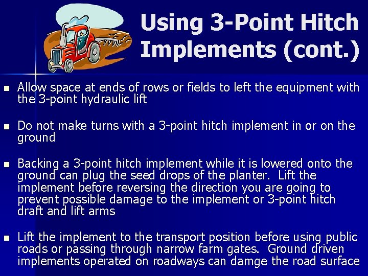 Using 3 -Point Hitch Implements (cont. ) n Allow space at ends of rows