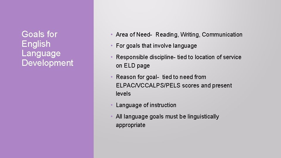 Goals for English Language Development • Area of Need- Reading, Writing, Communication • For
