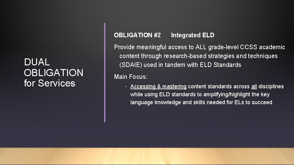 OBLIGATION #2 DUAL OBLIGATION for Services Integrated ELD Provide meaningful access to ALL grade-level