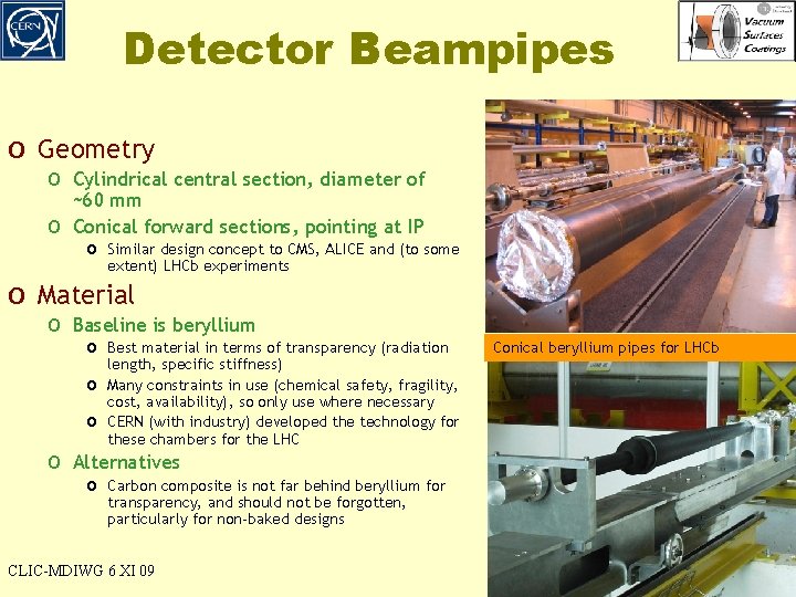 Detector Beampipes o Geometry o Cylindrical central section, diameter of o ~60 mm Conical