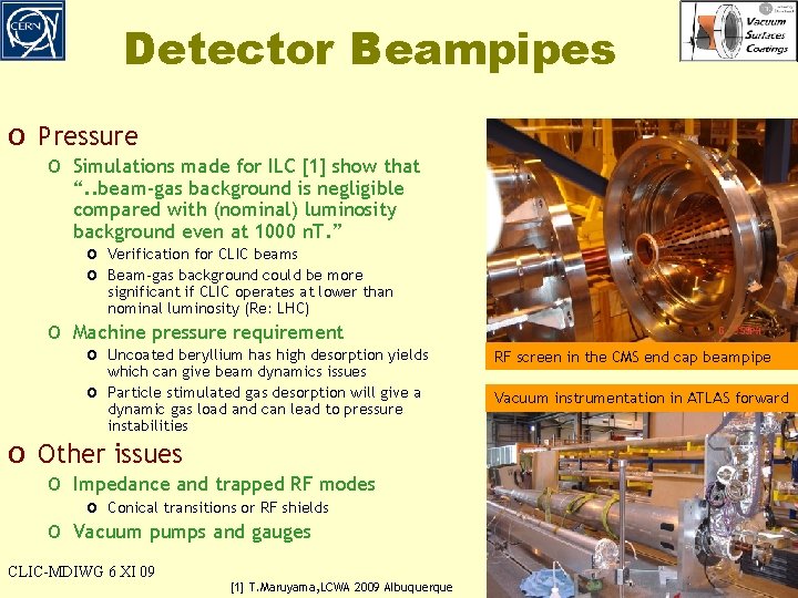 Detector Beampipes o Pressure o Simulations made for ILC [1] show that “. .