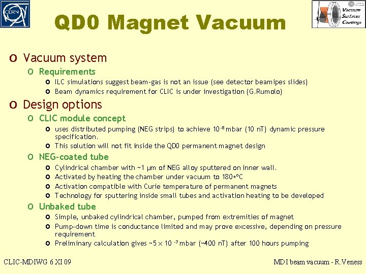 QD 0 Magnet Vacuum o Vacuum system o Requirements o ILC simulations suggest beam-gas