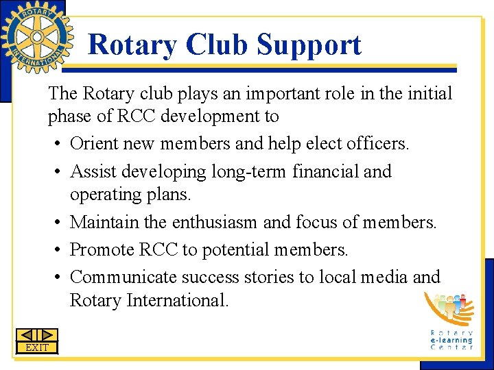 Rotary Club Support The Rotary club plays an important role in the initial phase