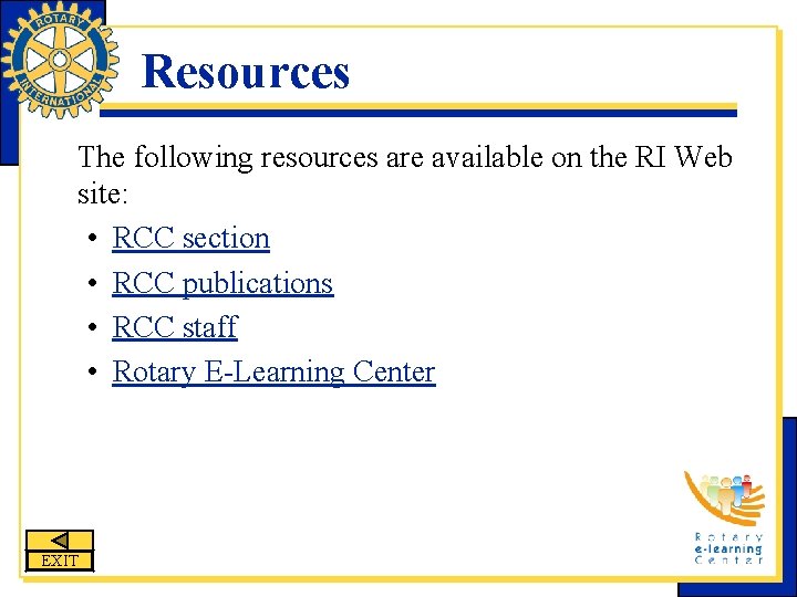 Resources The following resources are available on the RI Web site: • RCC section Resources The following resources are available on the RI Web site: • RCC section