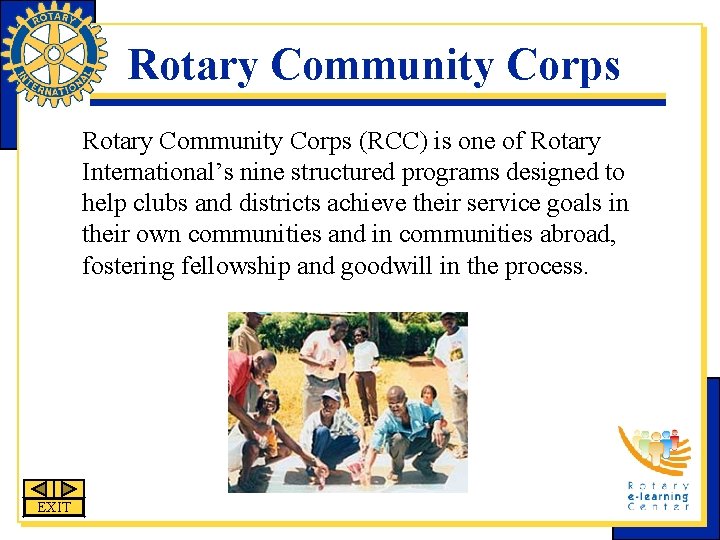 Rotary Community Corps (RCC) is one of Rotary International’s nine structured programs designed to Rotary Community Corps (RCC) is one of Rotary International’s nine structured programs designed to