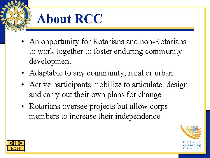 About RCC • An opportunity for Rotarians and non-Rotarians to work together to foster