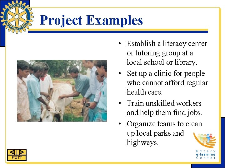 Project Examples • Establish a literacy center or tutoring group at a local school