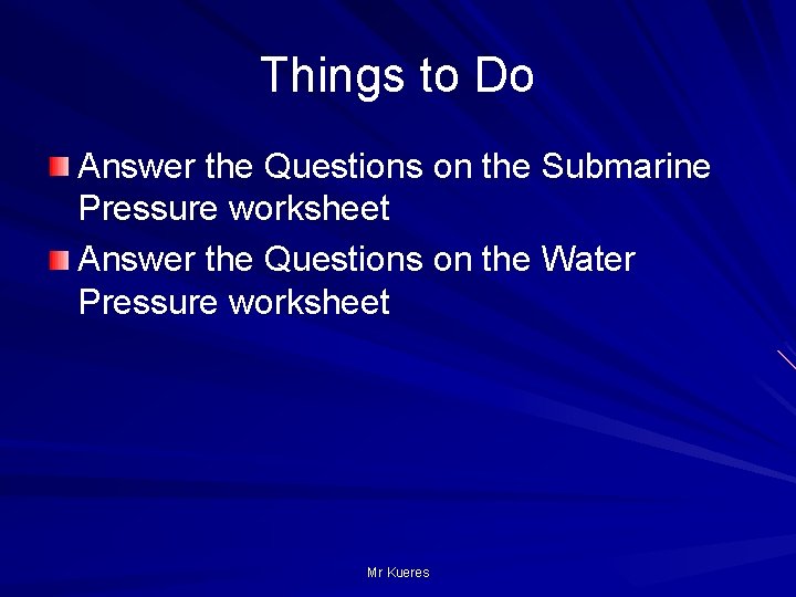 Things to Do Answer the Questions on the Submarine Pressure worksheet Answer the Questions
