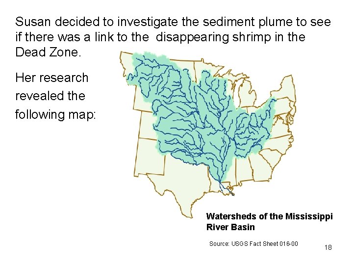 Susan decided to investigate the sediment plume to see if there was a link