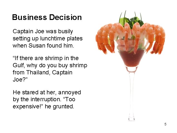 Business Decision Captain Joe was busily setting up lunchtime plates when Susan found him.