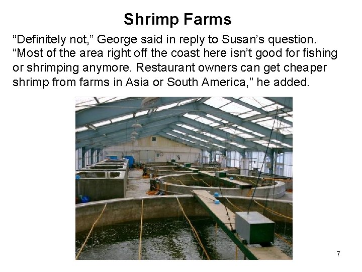 Shrimp Farms “Definitely not, ” George said in reply to Susan’s question. “Most of