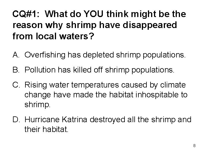 CQ#1: What do YOU think might be the reason why shrimp have disappeared from