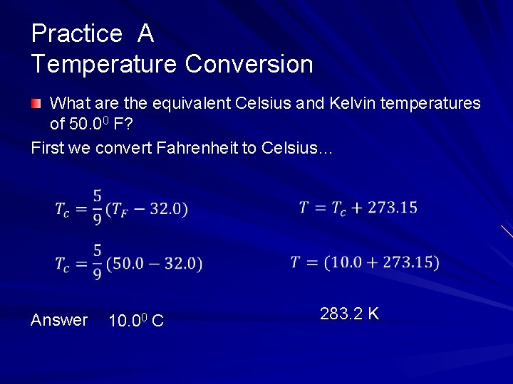 Practice A Temperature Conversion What are the equivalent Celsius and Kelvin temperatures of 50.