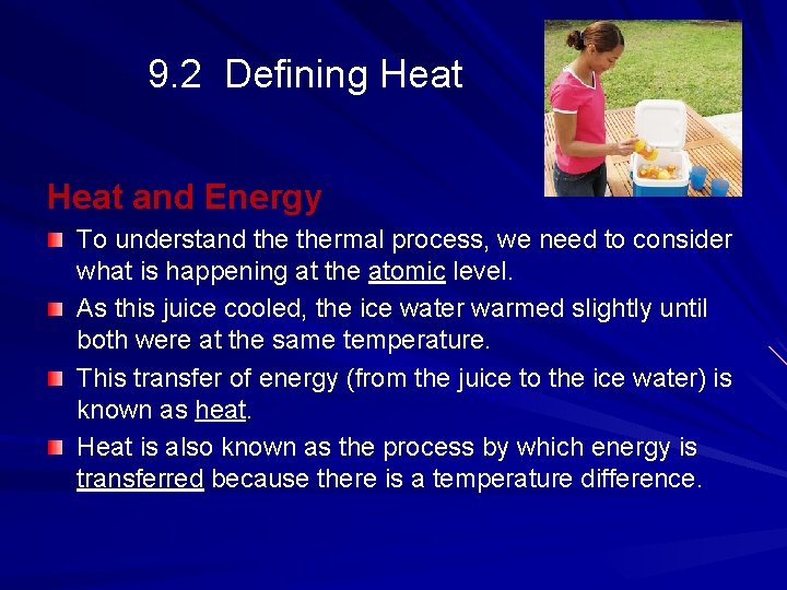  9. 2 Defining Heat and Energy To understand thermal process, we need to