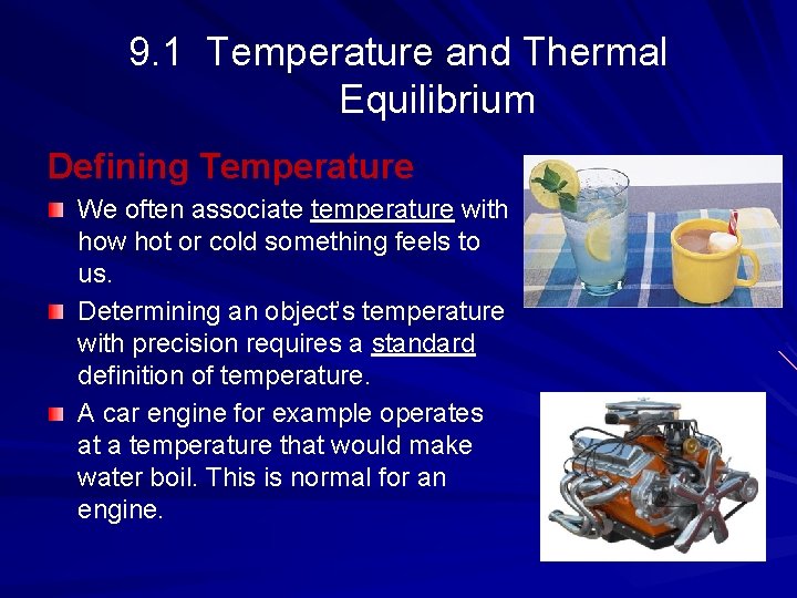 9. 1 Temperature and Thermal Equilibrium Defining Temperature We often associate temperature with how